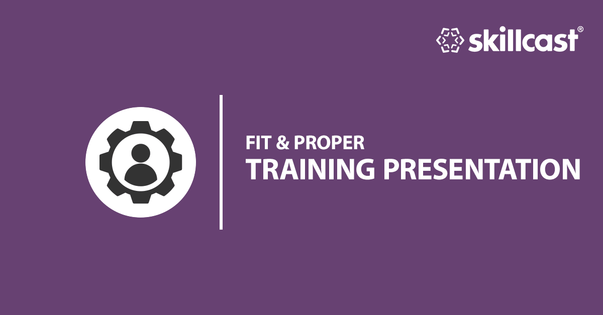 Fit & Proper Training Presentation