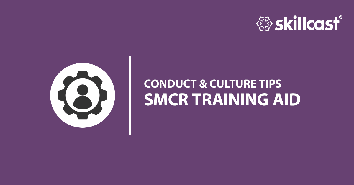 SMCR Conduct & Culture Tips