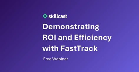 webinar:-demonstrating-roi-and-efficiency-with-fasttrack
