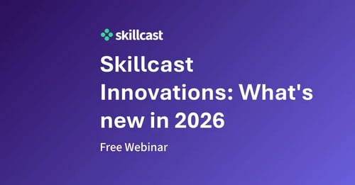 Webinar: Skillcast Innovations: What's new in 2026