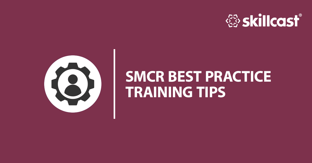 smcr best practice training tips
